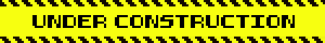 A yellow box with a black and yellow striped border. Black text reads 'UNDER CONSTRUCTION'